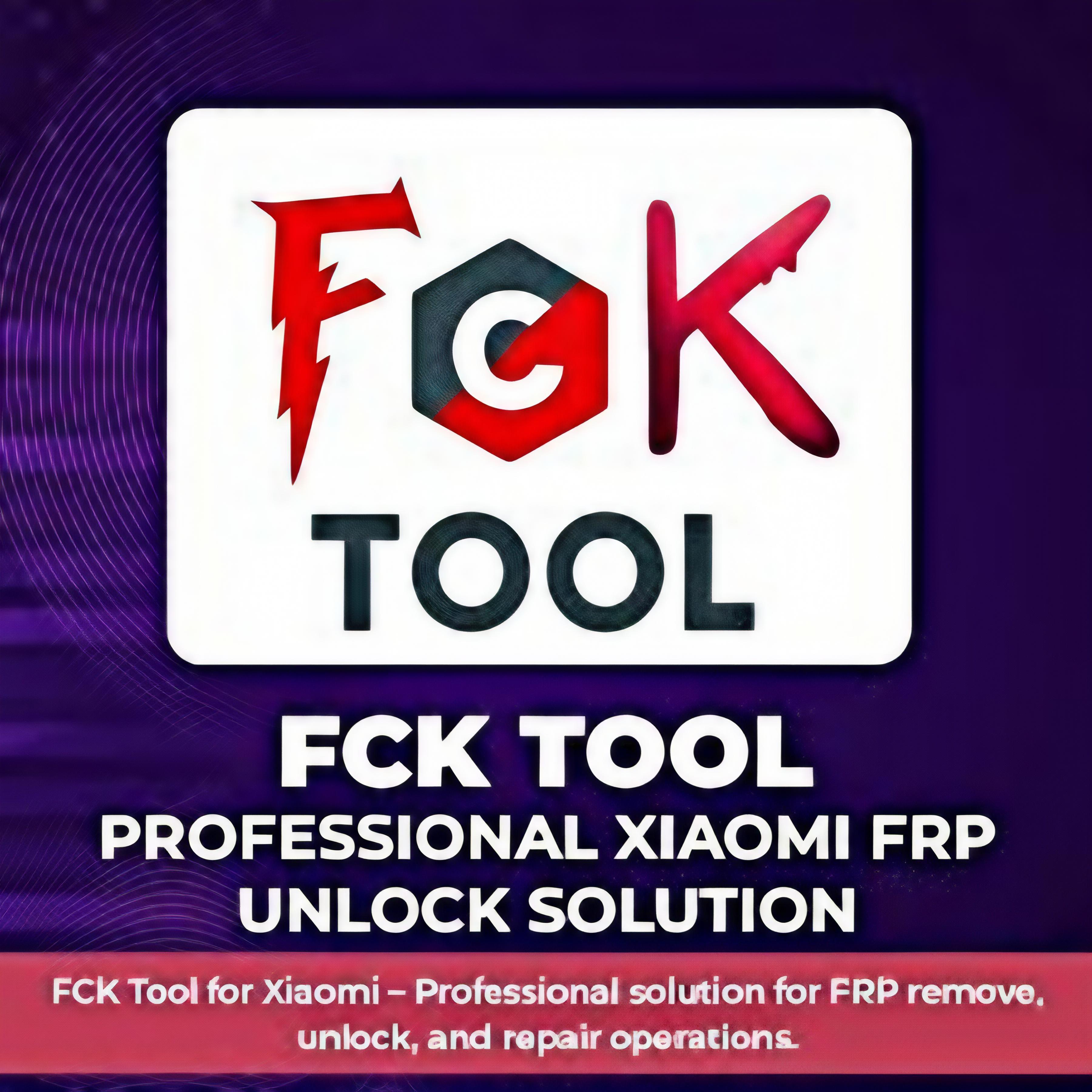 FCK Tool Xiaomi FRP ( Exist User ) ( Maximum Time Online ) Per Device 5Credit